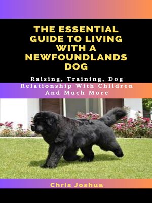 cover image of THE ESSENTIAL GUIDE TO LIVING WITH a NEWFOUNDLANDS DOG